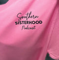 Custom Apparel ~ Southern Sisterhood